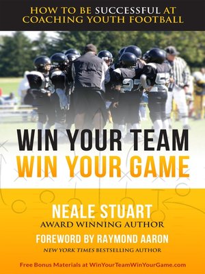 cover image of Win Your Team Win Your Game: How to Be Successful At Coaching Youth Football